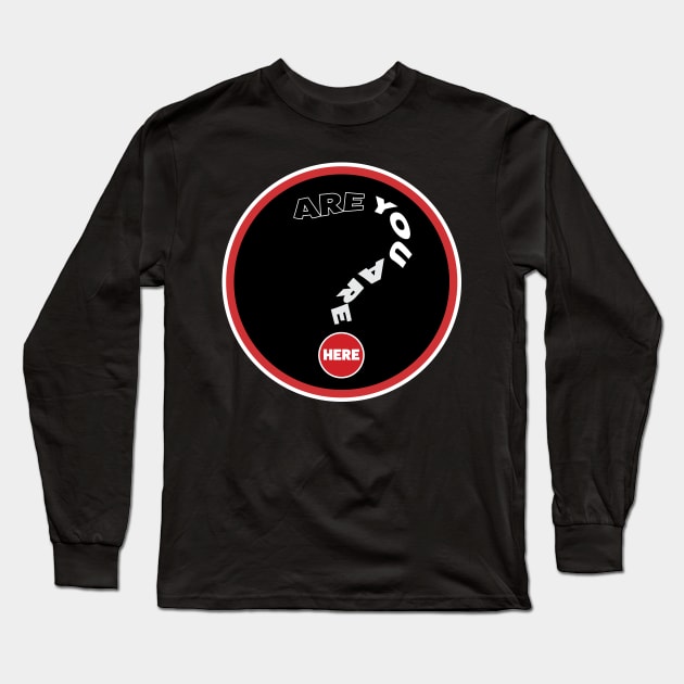 Are you are here? Long Sleeve T-Shirt by JAPANONYMOUS